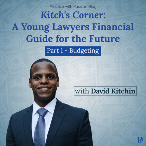 Kitch's Corner: A Young Lawyer's Financial Guide for the Future Part 1 - Budgeting